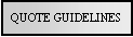 Text Box: QUOTE GUIDELINES