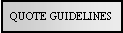 Text Box: QUOTE GUIDELINES
